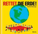 Rettet die Erde - ein aktuelles Kinderbuch ab 3 Jahren