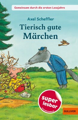 Tierisch gute Märchen von Axel Scheffler